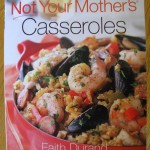 not your mother’s casseroles faith durand